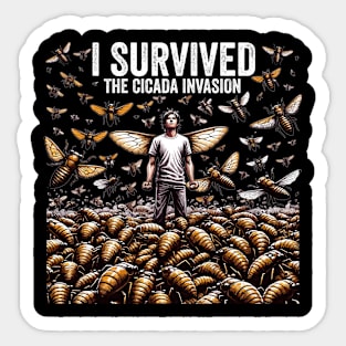 I Survived the Cicada Invasion Funny Cicada Summer Sticker